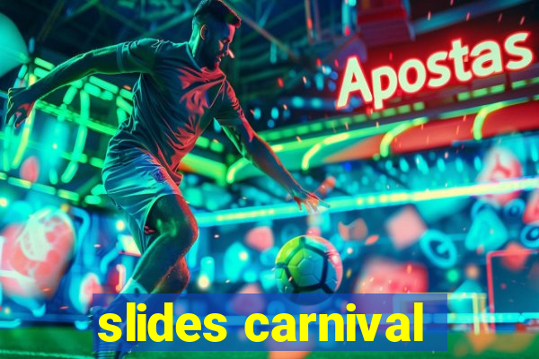 slides carnival